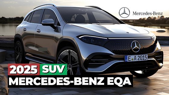 Video: Unveiling the 2025 Mercedes-Benz EQA: All-New Electric SUV Charges In