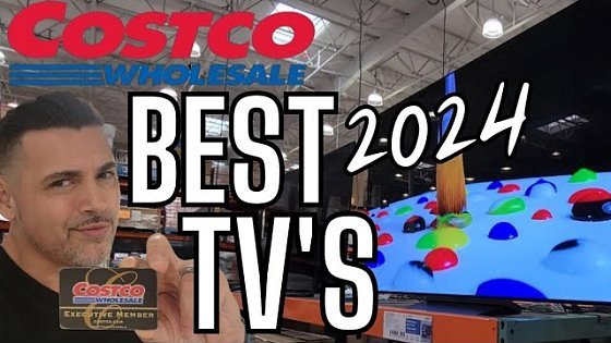 Video: COSTCO'S Best TV'S Of 2024 SONY , SAMSUNG, LG, TCL and HISENSE