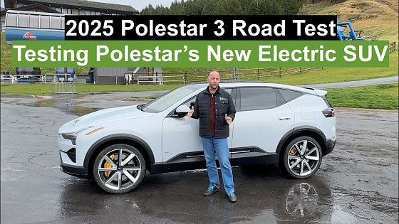 Video: 2025 Polestar 3 Road Test of Polestar's New Electric SUV