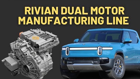 Video: Rivian Starts Production Of Enduro Motors For Dual Motor AWD Models