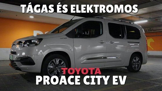 Video: Toyota Proace City EV íme egy újabb elektromos Toyota vagy nem az?