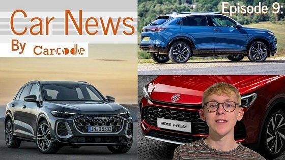 Video: New Q5, MG ZS Hybrid+ & HR-V Facelift! | Car News By Carcode Podcast Ep 9