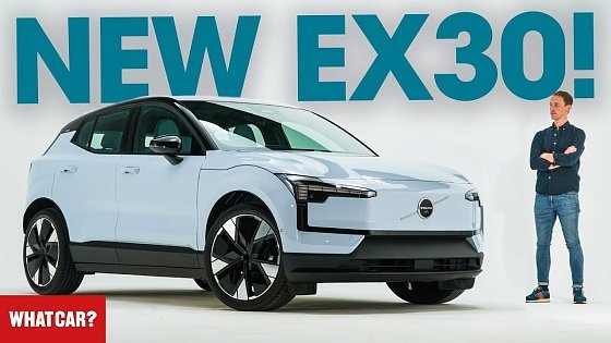 Video: NEW Volvo EX30 walkaround – best electric SUV of 2023? | What Car?