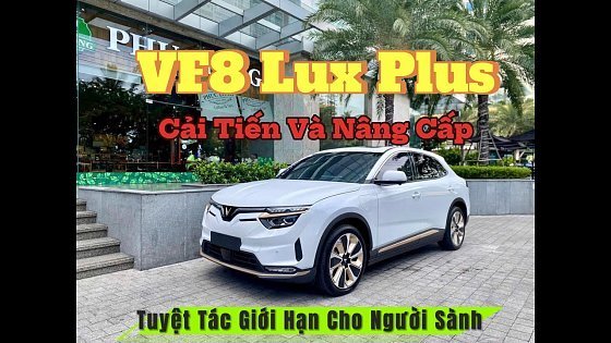 Video: VinFast VF8 Lux Plus 2024 - Những Điểm Khác Biệt Đáng Chú Ý!