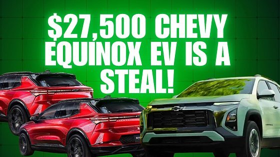 Video: GM's $27,500 Chevy Equinox EV is an absolute bargain