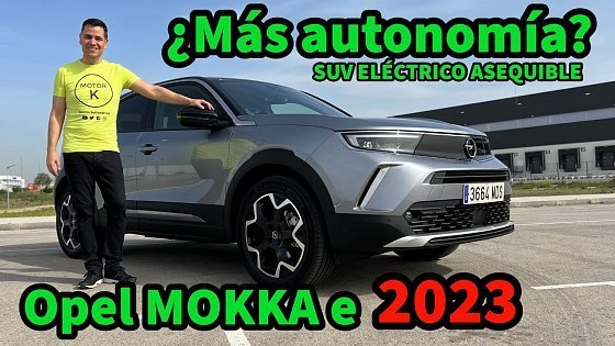 Video: ¿MÁS AUTONOMÍA AHORA? Opel Mokka e 2023 ÚTIMA VERSIÓN Prueba de AUTONOMÍA REAL y Opiniones MOTORK