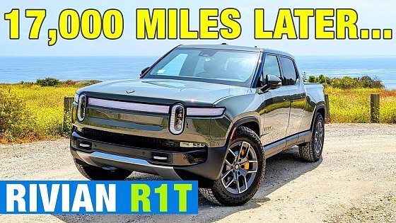 Video: 17,000 Miles in the 2022 Rivian R1T | Long-Term Test Update | What We Like &amp; What We Don’t