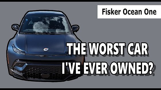 Video: Why I got rid of my Fisker Ocean One within 6 months of ownership