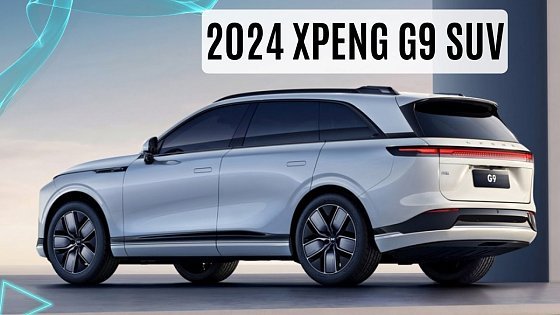 Video: The 2024 XPeng G9: Surprising Features Revealed