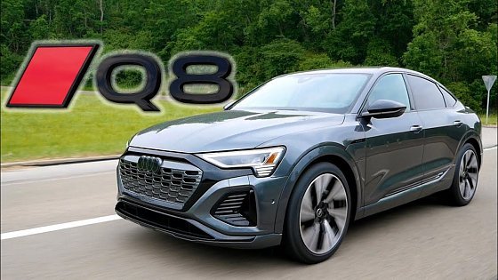 Video: Review: 2024 Audi Q8 Sportback e-Tron