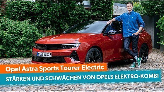 Video: Opel Astra Sports Tourer Electric (2024): Was kann der E-Kombi? | Mit Peter R. Fischer | mobile.de