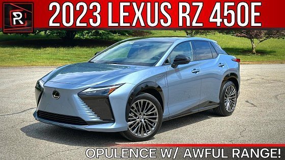 Video: The 2023 Lexus RZ 450e Is A Great Electric Luxury SUV In Need Of More Range