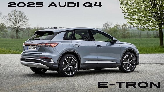 Video: 2025 Audi Q4 E-Tron review - MORE POWER, LONGER RANGE, AN UPDATED SUSPENSION