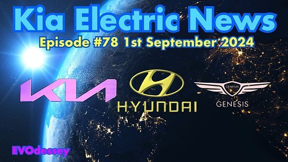 Video: Kia Electric News Episode #78 1st September 2024