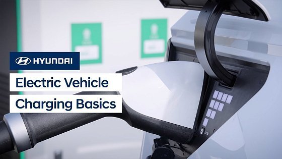 Video: Electric Vehicle Charging Basics | Hyundai