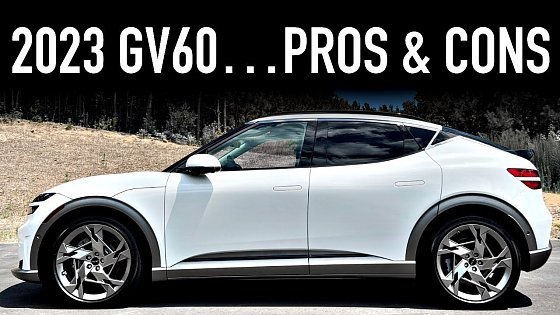 Video: Pros &amp; Cons of the 2023 Genesis GV60