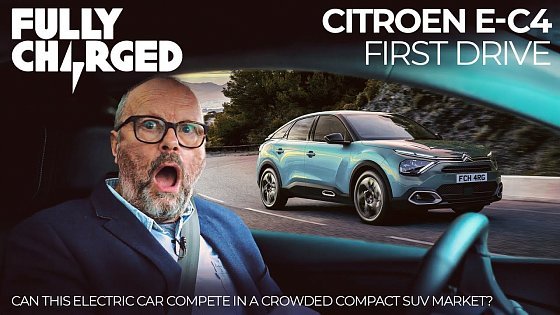 Video: Citroen e-C4 First Drive - Can this EV compete? | Fully Charged for CARS