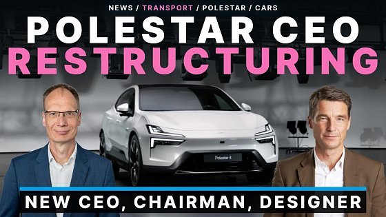 Video: Polestar Announces Big Restructuring With A New CEO! Thomas Ingenlath Resigns!