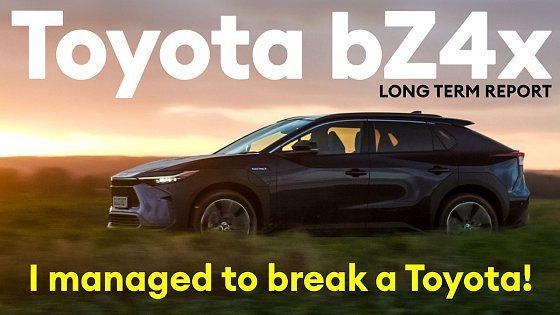 Video: I managed to break a Toyota! bZ4x Long Term Report | Electrifying