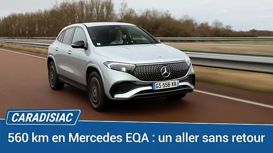 Video: 560 km en Mercedes EQA 250+ : un aller sans retour !