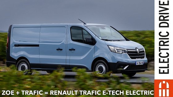 Video: Renault Trafic E-Tech Electric technische Daten Fakten Infos | Electric Drive News