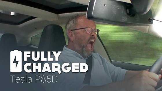 Video: Tesla Model S P85D | Fully Charged