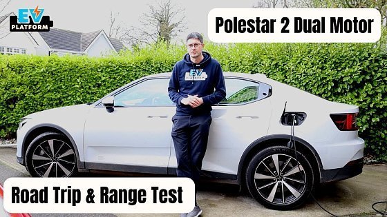 Video: Polestar 2 Long Range Dual Motor | Road Trip &amp; Range Test!