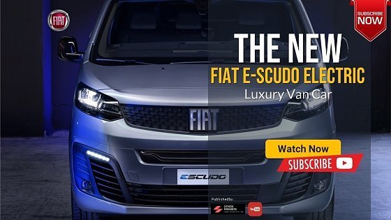 Video: The 2023 2024 FIAT e Scudo Electric Van Luxury Interior Exterior