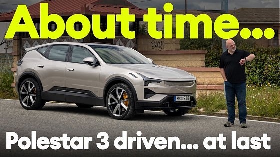 Video: FIRST DRIVE: Polestar 3 - worth the wait? | Electrifying