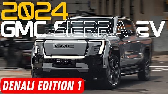 Video: 2024 GMC Sierra EV Denali Edition 1