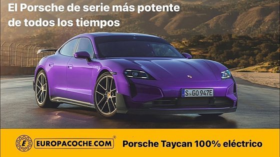 Video: Porsche Taycan 100% eléctrico bate el récord como el más potente de la marca 2024.