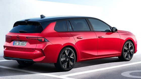 Video: New 2024 Opel Astra Sports Tourer - Compact Fully Electric Family Wagon