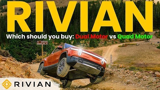 Video: Rivian Dual Motor VS Quad Motor | Which should you buy?