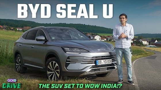 Video: BYD Seal U | The Next Big Thing For India?