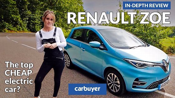 Video: Renault ZOE in-depth review - is it the best cheap EV to buy?