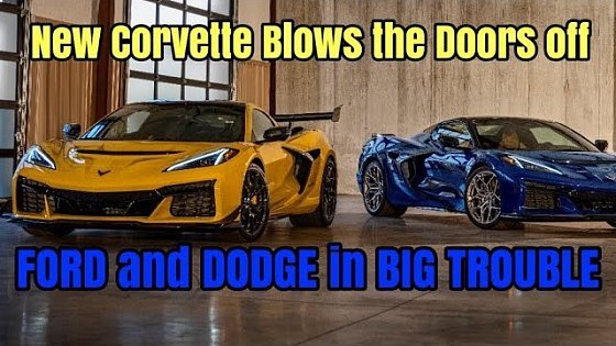 Video: Ford and Dodge In TROUBLE. New 2025 Corvette blows the doors off the Compettion