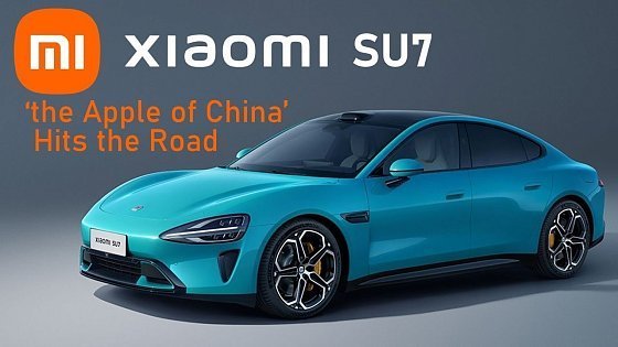 Video: Xiaomi SU7 Preview - the most important new EV of 2024