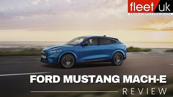 Video: Ford Mustang Mach-E 2023 Review | Fleet UK