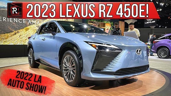 Video: 2023 Lexus RZ 450e – Redline: First Look – 2022 LA Auto Show