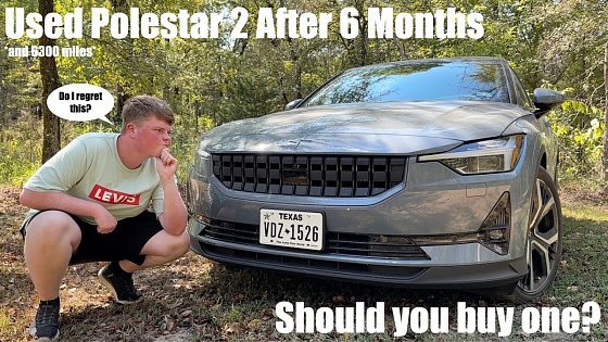 Video: I Have Owned My USED Polestar 2 for 6 MONTHS! Here are my thoughts...