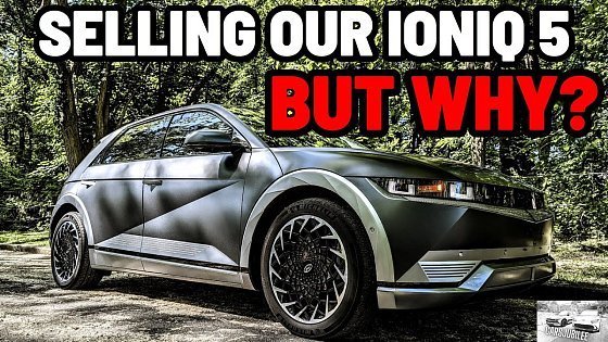 Video: We Are SELLING Our Ioniq 5 After Almost 1.5 Years!! Here&#39;s Why!!