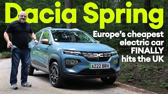 Video: First drive: DACIA SPRING - sub £20k electric hatch finally comes to the UK | Electrifying