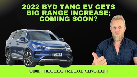 Video: 2022 BYD Tang EV gets BIG range increase; coming soon?