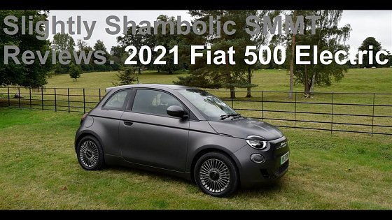 Video: Slightly Shambolic SMMT Reviews: 2021 Fiat 500 Electric (500-e) Icon 42 kWh