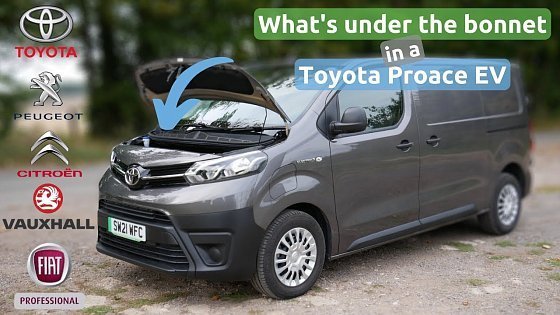 Video: What&#39;s under the bonnet in a Toyota Proace Electric van? Lets have a look.