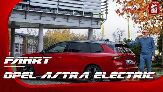 Video: Opel Astra Electric ST (2023) | Kombi mit E-Antrieb: Der Sports Tourer summt bestens | mit Jan Horn