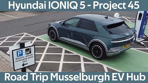 Video: Hyundai IONIQ 5 Project 45 - Road Trip to Musselburgh Scotland @65mph - Wallyford EV Hub Park &amp; Ride