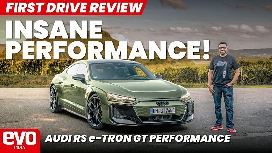 Video: The Audi RS e-tron GT Performance is the most powerful Audi ever | First Drive Review | @evoIndia