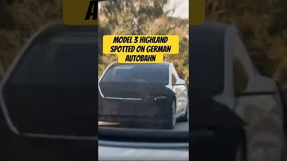 Video: Refreshed Model 3 Highland Spotted on Autobahn