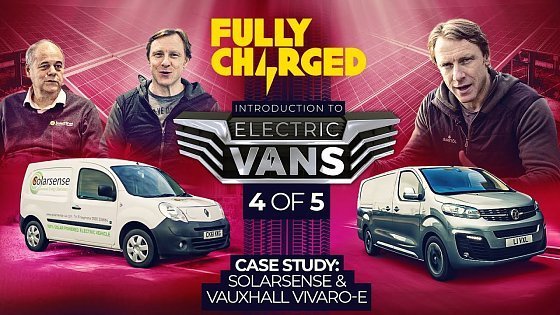 Video: Introduction to ELECTRIC VANS episode 4 /5 inc Vauxhall Vivaro-E | 100% Independent, 100% Electric